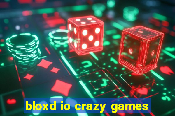 bloxd io crazy games